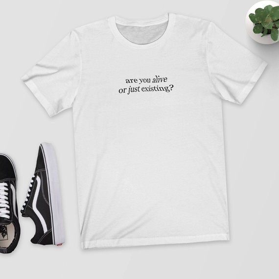 Are You Alive or Just Existing Baskılı Tişört BEYAZ - 5XL
