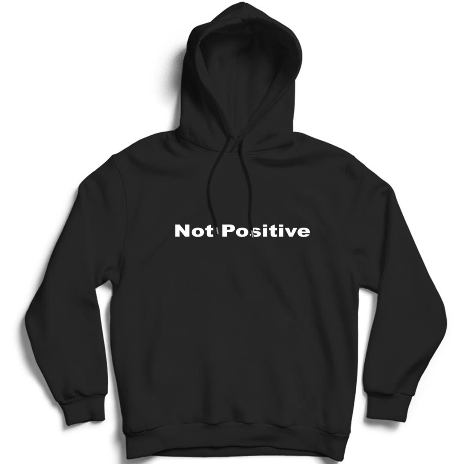Not Positive Baskılı Kapüşonlu Sweatshirt
