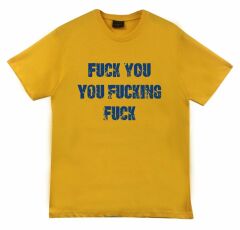 FUCK YOU YOU FUCKING FUCK Baskılı T-shirt