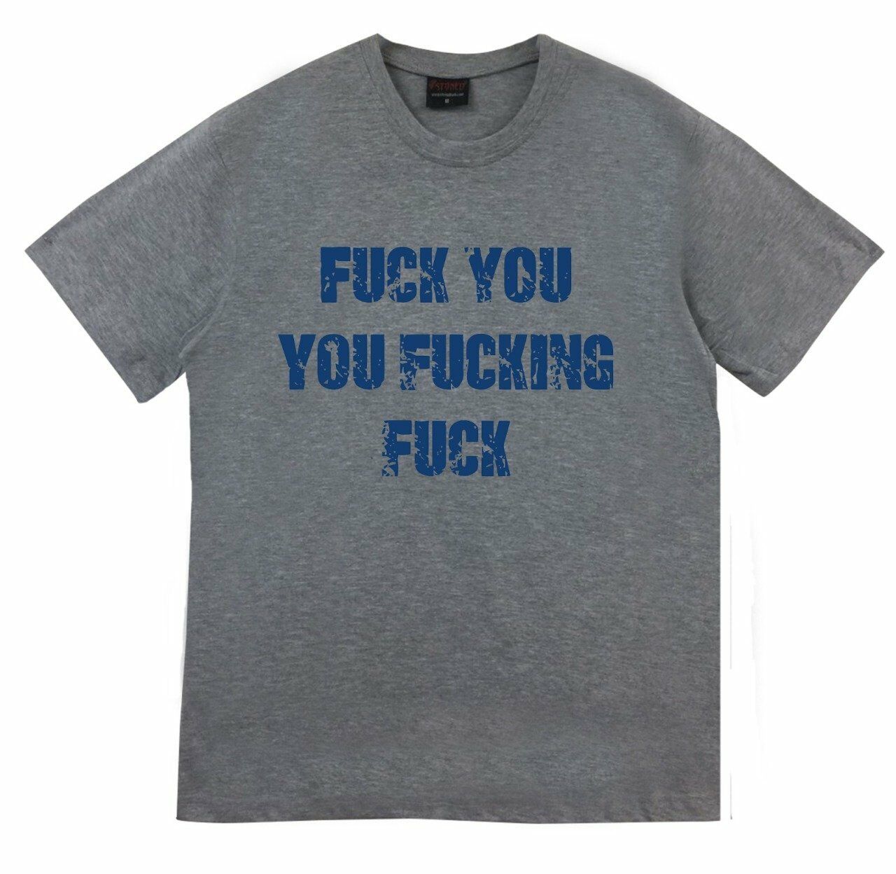 FUCK YOU YOU FUCKING FUCK Baskılı T-shirt