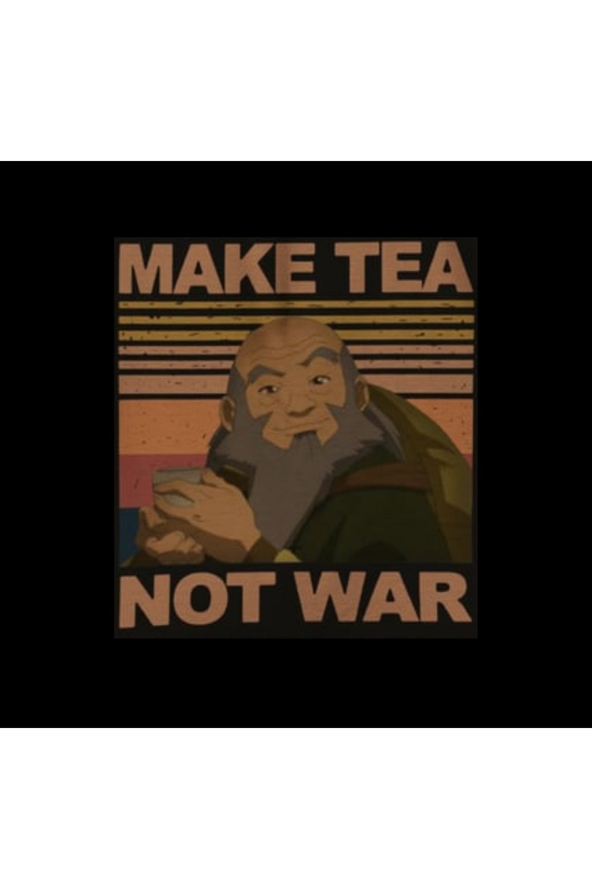 Make Tea Not War - Avatar Anime Baskılı Unisex %100 Pamuk Siyah T-shirt